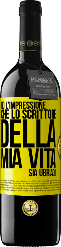 39,95 € Spedizione Gratuita | Vino rosso Edizione RED MBE Riserva Ho l'impressione che lo scrittore della mia vita sia ubriaco Etichetta Gialla. Etichetta personalizzabile Riserva 12 Mesi Raccogliere 2014 Tempranillo