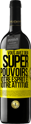 39,95 € Envoi gratuit | Vin rouge Édition RED MBE Réserve Vous avez deux super pouvoirs: votre esprit et votre attitude Étiquette Jaune. Étiquette personnalisable Réserve 12 Mois Récolte 2014 Tempranillo