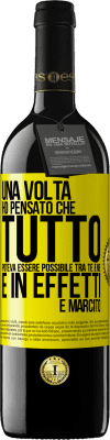 39,95 € Spedizione Gratuita | Vino rosso Edizione RED MBE Riserva Una volta ho pensato che tutto poteva essere possibile tra te e me. E in effetti è marcito Etichetta Gialla. Etichetta personalizzabile Riserva 12 Mesi Raccogliere 2014 Tempranillo