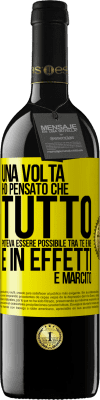 39,95 € Spedizione Gratuita | Vino rosso Edizione RED MBE Riserva Una volta ho pensato che tutto poteva essere possibile tra te e me. E in effetti è marcito Etichetta Gialla. Etichetta personalizzabile Riserva 12 Mesi Raccogliere 2016 Tempranillo