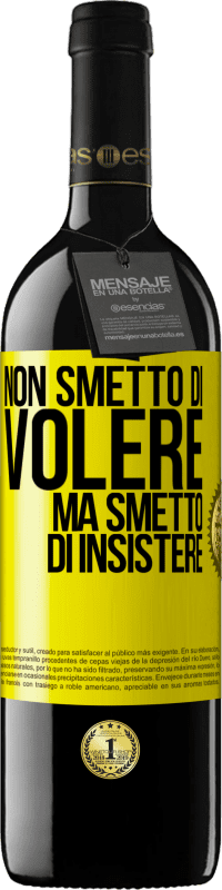 39,95 € Spedizione Gratuita | Vino rosso Edizione RED MBE Riserva Non smetto di volere ma smetto di insistere Etichetta Gialla. Etichetta personalizzabile Riserva 12 Mesi Raccogliere 2015 Tempranillo