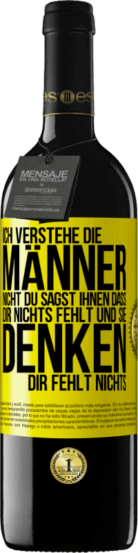 39,95 € Kostenloser Versand | Rotwein RED Ausgabe MBE Reserve Ich verstehe die Männer nicht. Du sagst ihnen, dass dir nichts fehlt und sie denken, dir fehlt nichts. Gelbes Etikett. Anpassbares Etikett Reserve 12 Monate Ernte 2015 Tempranillo