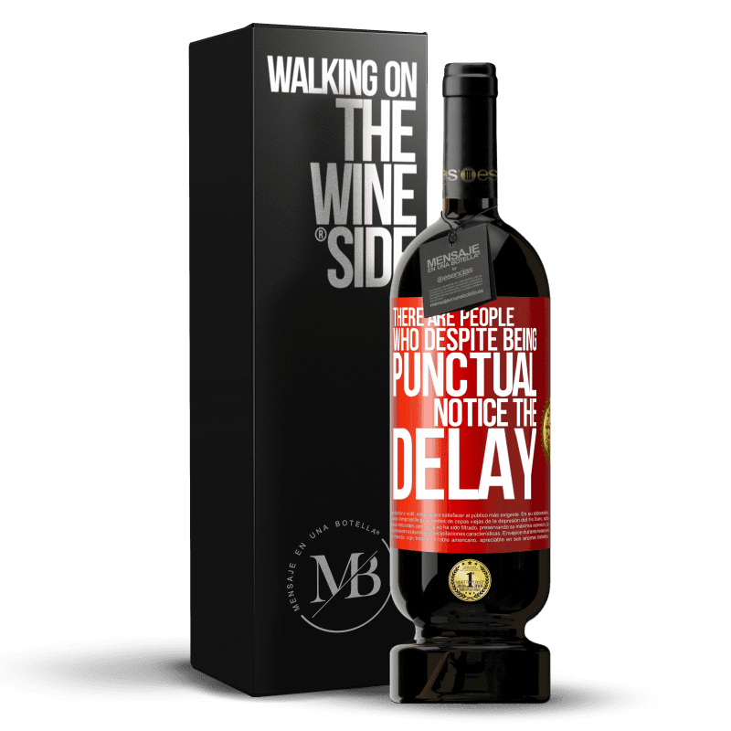 39,95 € Free Shipping | Red Wine Premium Edition MBS® Reserva There are people who, despite being punctual, notice the delay Red Label. Customizable label Reserva 12 Months Harvest 2014 Tempranillo