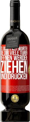 49,95 € Kostenloser Versand | Rotwein Premium Ausgabe MBS® Reserve Es gibt zwei Wörter, die dir viele Türen öffnen werden: Ziehen und Drücken! Rote Markierung. Anpassbares Etikett Reserve 12 Monate Ernte 2016 Tempranillo
