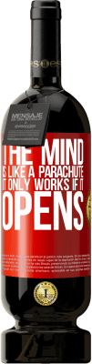 49,95 € Free Shipping | Red Wine Premium Edition MBS® Reserve The mind is like a parachute. It only works if it opens Red Label. Customizable label Reserve 12 Months Harvest 2015 Tempranillo