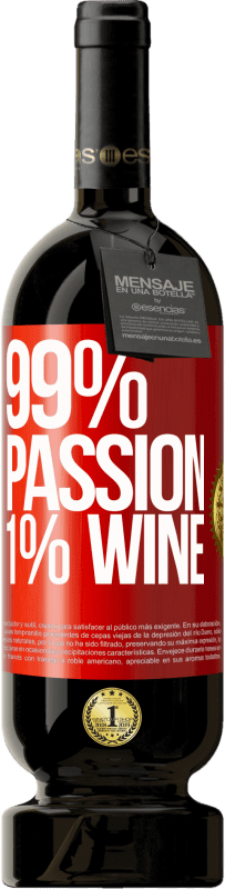 49,95 € Envío gratis | Vino Tinto Edición Premium MBS® Reserva 99% passion, 1% wine Etiqueta Roja. Etiqueta personalizable Reserva 12 Meses Cosecha 2014 Tempranillo