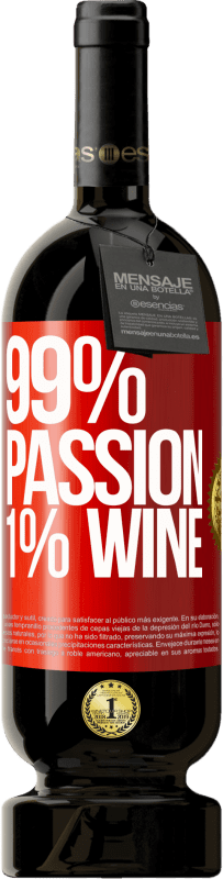 49,95 € Envío gratis | Vino Tinto Edición Premium MBS® Reserva 99% passion, 1% wine Etiqueta Roja. Etiqueta personalizable Reserva 12 Meses Cosecha 2015 Tempranillo