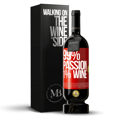 «99% passion, 1% wine» Edición Premium MBS® Reserva