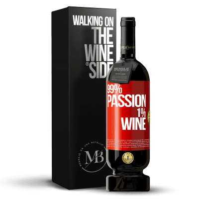 «99% passion, 1% wine» Edição Premium MBS® Reserva