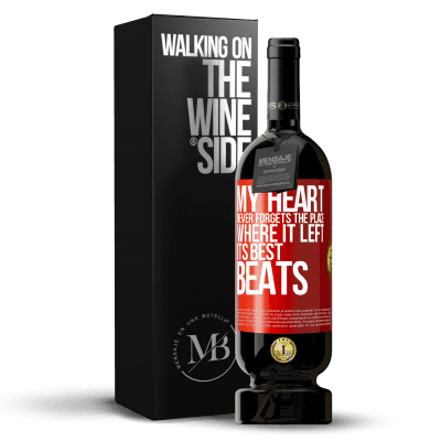 «My heart never forgets the place where it left its best beats» Premium Edition MBS® Reserve