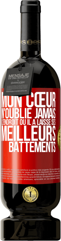 49,95 € Envoi gratuit | Vin rouge Édition Premium MBS® Réserve Mon cœur n'oublie jamais l'endroit où il a laissé ses meilleurs battements Étiquette Rouge. Étiquette personnalisable Réserve 12 Mois Récolte 2015 Tempranillo