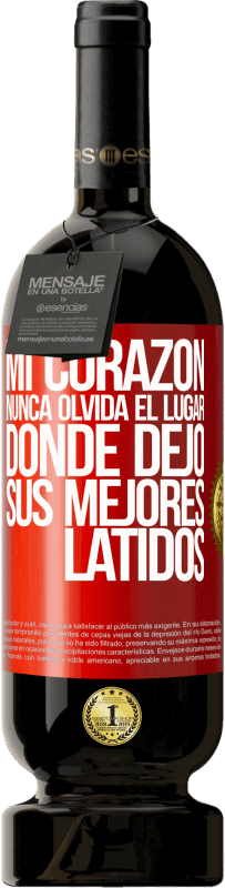 49,95 € Envío gratis | Vino Tinto Edición Premium MBS® Reserva Mi corazón nunca olvida el lugar donde dejó sus mejores latidos Etiqueta Roja. Etiqueta personalizable Reserva 12 Meses Cosecha 2015 Tempranillo