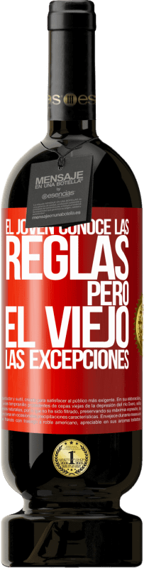 49,95 € Envío gratis | Vino Tinto Edición Premium MBS® Reserva El joven conoce las reglas, pero el viejo las excepciones Etiqueta Roja. Etiqueta personalizable Reserva 12 Meses Cosecha 2015 Tempranillo