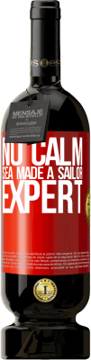 49,95 € Free Shipping | Red Wine Premium Edition MBS® Reserve No calm sea made a sailor expert Red Label. Customizable label Reserve 12 Months Harvest 2016 Tempranillo