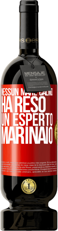 49,95 € Spedizione Gratuita | Vino rosso Edizione Premium MBS® Riserva Nessun mare calmo ha reso un esperto marinaio Etichetta Rossa. Etichetta personalizzabile Riserva 12 Mesi Raccogliere 2015 Tempranillo