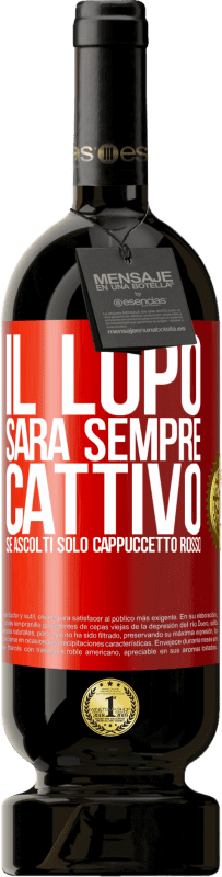 49,95 € Spedizione Gratuita | Vino rosso Edizione Premium MBS® Riserva Il lupo sarà sempre cattivo se ascolti solo Cappuccetto Rosso Etichetta Rossa. Etichetta personalizzabile Riserva 12 Mesi Raccogliere 2015 Tempranillo