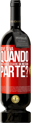 49,95 € Spedizione Gratuita | Vino rosso Edizione Premium MBS® Riserva dove si va quando non vuole essere da nessuna parte? Etichetta Rossa. Etichetta personalizzabile Riserva 12 Mesi Raccogliere 2016 Tempranillo