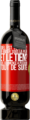 49,95 € Envoi gratuit | Vin rouge Édition Premium MBS® Réserve Quel est ton rêve? Un baiser sous la pluie. Et le tien? Qu'il commence à pleuvoir tout de suite Étiquette Rouge. Étiquette personnalisable Réserve 12 Mois Récolte 2014 Tempranillo