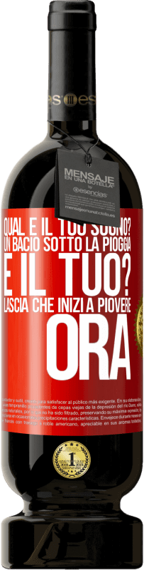 49,95 € Spedizione Gratuita | Vino rosso Edizione Premium MBS® Riserva qual è il tuo sogno? Un bacio sotto la pioggia E il tuo? Lascia che inizi a piovere ora Etichetta Rossa. Etichetta personalizzabile Riserva 12 Mesi Raccogliere 2015 Tempranillo