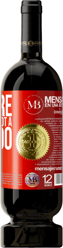 39,95 € Free Shipping | Red Wine Premium Edition MBS® Reserva Failure is a bruise, not a tattoo Red Label. Customizable label Reserva 12 Months Harvest 2014 Tempranillo