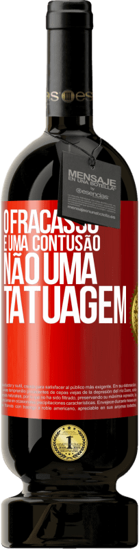 49,95 € Envio grátis | Vinho tinto Edição Premium MBS® Reserva O fracasso é uma contusão, não uma tatuagem Etiqueta Vermelha. Etiqueta personalizável Reserva 12 Meses Colheita 2015 Tempranillo