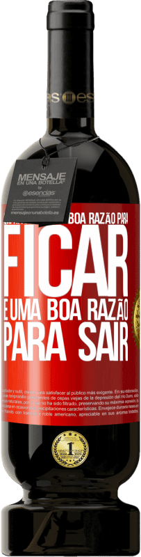 49,95 € Envio grátis | Vinho tinto Edição Premium MBS® Reserva Que não há uma boa razão para ficar, é uma boa razão para sair Etiqueta Vermelha. Etiqueta personalizável Reserva 12 Meses Colheita 2016 Tempranillo