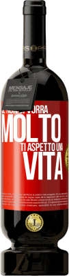 49,95 € Spedizione Gratuita | Vino rosso Edizione Premium MBS® Riserva Se non ci vorrà molto, ti aspetto una vita Etichetta Rossa. Etichetta personalizzabile Riserva 12 Mesi Raccogliere 2015 Tempranillo