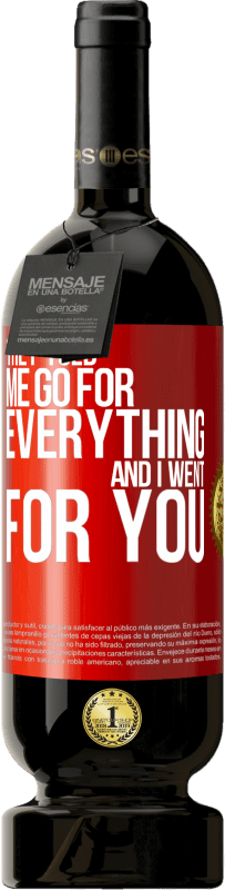 49,95 € Free Shipping | Red Wine Premium Edition MBS® Reserve They told me go for everything and I went for you Red Label. Customizable label Reserve 12 Months Harvest 2015 Tempranillo