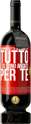 49,95 € Spedizione Gratuita | Vino rosso Edizione Premium MBS® Riserva Mi hanno detto di andare per tutto e io sono andato per te Etichetta Rossa. Etichetta personalizzabile Riserva 12 Mesi Raccogliere 2016 Tempranillo