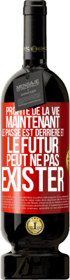 49,95 € Envoi gratuit | Vin rouge Édition Premium MBS® Réserve Profite de la vie maintenant, le passé est derrière et le futur peut ne pas exister Étiquette Rouge. Étiquette personnalisable Réserve 12 Mois Récolte 2014 Tempranillo