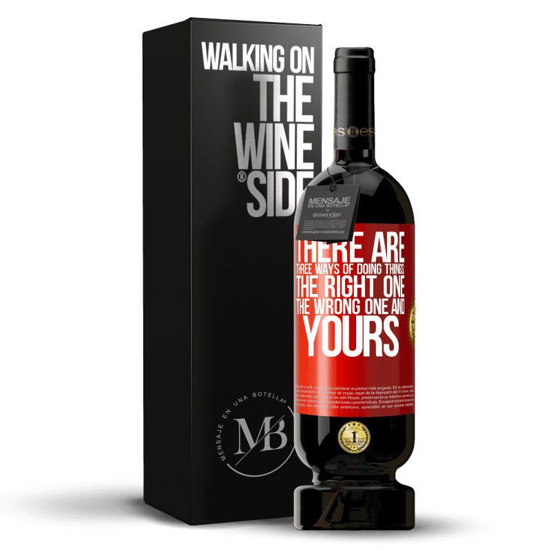 29,95 € Free Shipping | Red Wine Premium Edition MBS® Reserva There are three ways of doing things: the right one, the wrong one and yours Red Label. Customizable label Reserva 12 Months Harvest 2014 Tempranillo