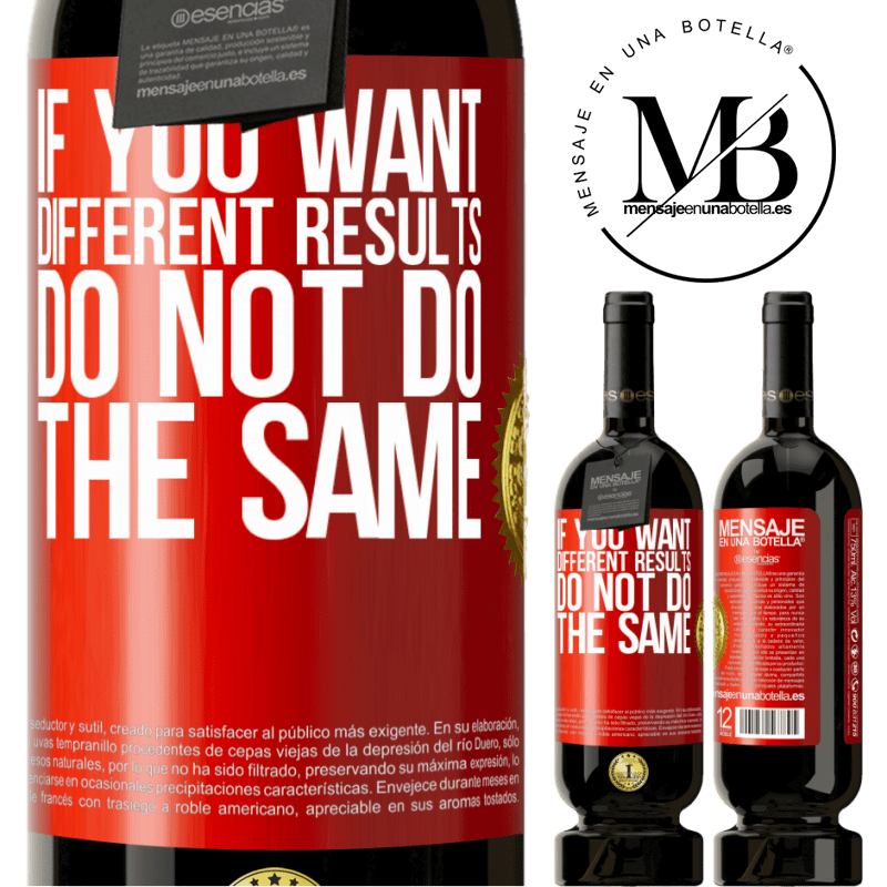 39,95 € Free Shipping | Red Wine Premium Edition MBS® Reserva If you want different results, do not do the same Red Label. Customizable label Reserva 12 Months Harvest 2015 Tempranillo