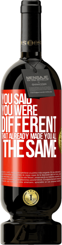 49,95 € 免费送货 | 红酒 高级版 MBS® 预订 你说你与众不同，那已经使你都一样 红色标签. 可自定义的标签 预订 12 个月 收成 2016 Tempranillo