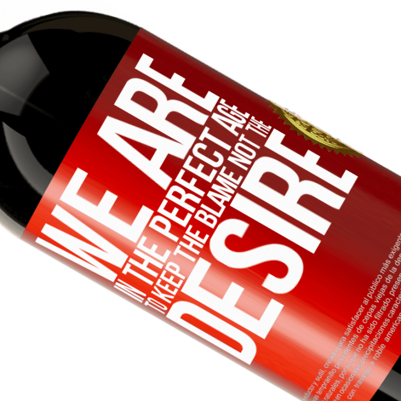 39,95 € Free Shipping | Red Wine Premium Edition MBS® Reserva We are in the perfect age to keep the blame, not the desire Red Label. Customizable label Reserva 12 Months Harvest 2015 Tempranillo