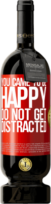 49,95 € Free Shipping | Red Wine Premium Edition MBS® Reserve You came to be happy. Do not get distracted Red Label. Customizable label Reserve 12 Months Harvest 2016 Tempranillo