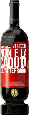 49,95 € Spedizione Gratuita | Vino rosso Edizione Premium MBS® Riserva Ciò che ti uccide non è la caduta, è l'atterraggio Etichetta Rossa. Etichetta personalizzabile Riserva 12 Mesi Raccogliere 2016 Tempranillo