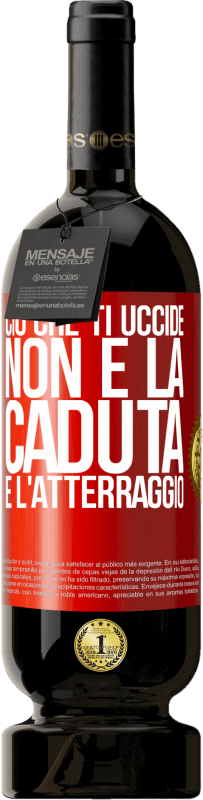 49,95 € Spedizione Gratuita | Vino rosso Edizione Premium MBS® Riserva Ciò che ti uccide non è la caduta, è l'atterraggio Etichetta Rossa. Etichetta personalizzabile Riserva 12 Mesi Raccogliere 2015 Tempranillo