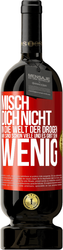 49,95 € Kostenloser Versand | Rotwein Premium Ausgabe MBS® Reserve Misch dich nicht in die Welt der Drogen. Wir sind schon viele und es gibt sehr wenig Rote Markierung. Anpassbares Etikett Reserve 12 Monate Ernte 2015 Tempranillo