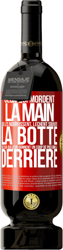 49,95 € Envoi gratuit | Vin rouge Édition Premium MBS® Réserve Ceux qui mordent la main qui les nourrissent, lèchent souvent la botte de ceux qui leur donnent un coup de pied dans le derrière Étiquette Rouge. Étiquette personnalisable Réserve 12 Mois Récolte 2015 Tempranillo