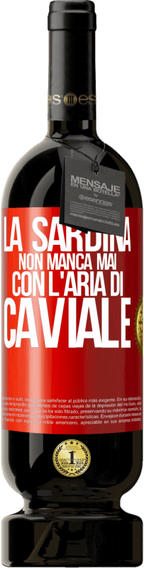 49,95 € Spedizione Gratuita | Vino rosso Edizione Premium MBS® Riserva La sardina non manca mai con l'aria di caviale Etichetta Rossa. Etichetta personalizzabile Riserva 12 Mesi Raccogliere 2015 Tempranillo