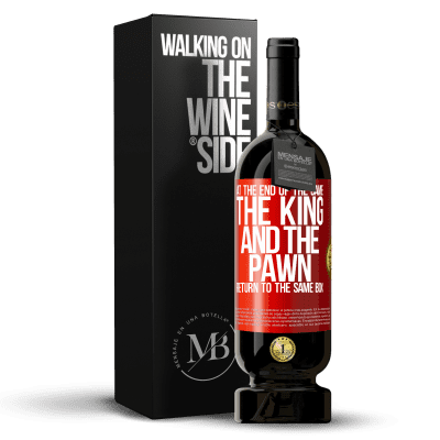 «At the end of the game, the king and the pawn return to the same box» Premium Edition MBS® Reserve