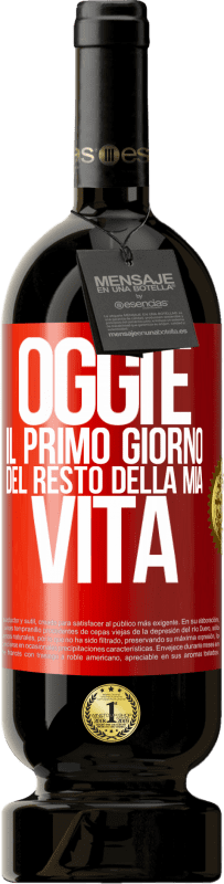 49,95 € Spedizione Gratuita | Vino rosso Edizione Premium MBS® Riserva Oggi è il primo giorno del resto della mia vita Etichetta Rossa. Etichetta personalizzabile Riserva 12 Mesi Raccogliere 2015 Tempranillo