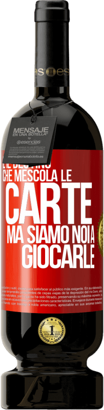 49,95 € Spedizione Gratuita | Vino rosso Edizione Premium MBS® Riserva È il destino che mescola le carte, ma siamo noi a giocarle Etichetta Rossa. Etichetta personalizzabile Riserva 12 Mesi Raccogliere 2015 Tempranillo