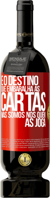 49,95 € Envio grátis | Vinho tinto Edição Premium MBS® Reserva É o destino que embaralha as cartas, mas somos nós quem as joga Etiqueta Vermelha. Etiqueta personalizável Reserva 12 Meses Colheita 2014 Tempranillo