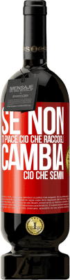 49,95 € Spedizione Gratuita | Vino rosso Edizione Premium MBS® Riserva Se non ti piace ciò che raccogli, cambia ciò che semini Etichetta Rossa. Etichetta personalizzabile Riserva 12 Mesi Raccogliere 2016 Tempranillo