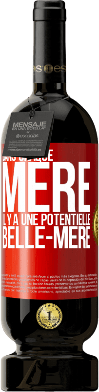 49,95 € Envoi gratuit | Vin rouge Édition Premium MBS® Réserve Dans chaque mère il y a une potentielle belle-mère Étiquette Rouge. Étiquette personnalisable Réserve 12 Mois Récolte 2015 Tempranillo