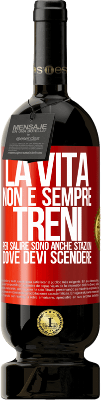 49,95 € Spedizione Gratuita | Vino rosso Edizione Premium MBS® Riserva La vita non è sempre treni per salire, sono anche stazioni dove devi scendere Etichetta Rossa. Etichetta personalizzabile Riserva 12 Mesi Raccogliere 2015 Tempranillo