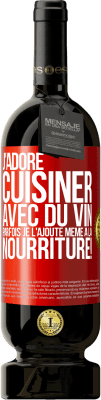 49,95 € Envoi gratuit | Vin rouge Édition Premium MBS® Réserve J'adore cuisiner avec du vin. Parfois je l'ajoute même à la nourriture! Étiquette Rouge. Étiquette personnalisable Réserve 12 Mois Récolte 2014 Tempranillo