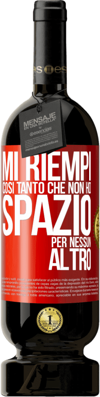 49,95 € Spedizione Gratuita | Vino rosso Edizione Premium MBS® Riserva Mi riempi così tanto che non ho spazio per nessun altro Etichetta Rossa. Etichetta personalizzabile Riserva 12 Mesi Raccogliere 2015 Tempranillo