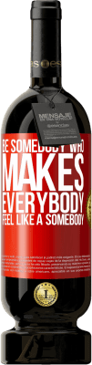 49,95 € 免费送货 | 红酒 高级版 MBS® 预订 Be somebody who makes everybody feel like a somebody 红色标签. 可自定义的标签 预订 12 个月 收成 2014 Tempranillo